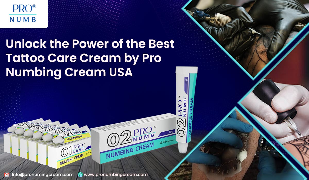 Unlock the Power of the Best Tattoo Care Cream by Pro Numbing Cream USA