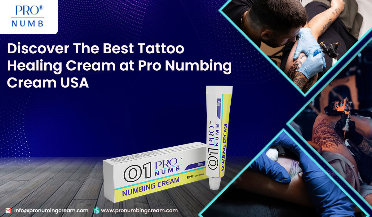 Discover the Best Tattoo Healing Cream at Pro Numbing Cream USA