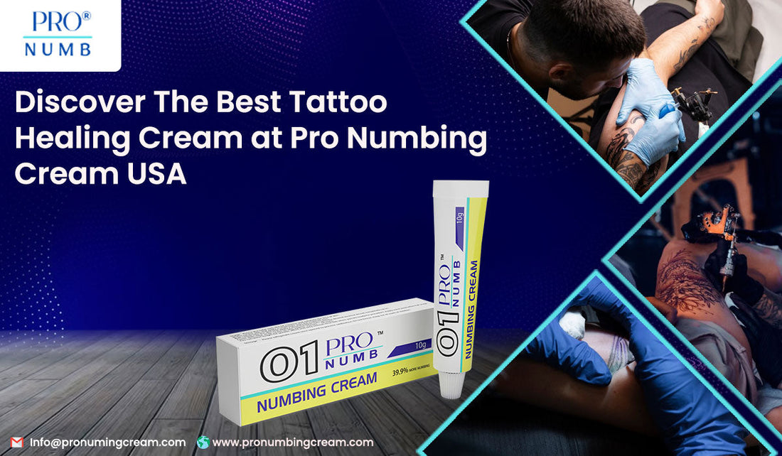 Discover the Best Tattoo Healing Cream at Pro Numbing Cream USA
