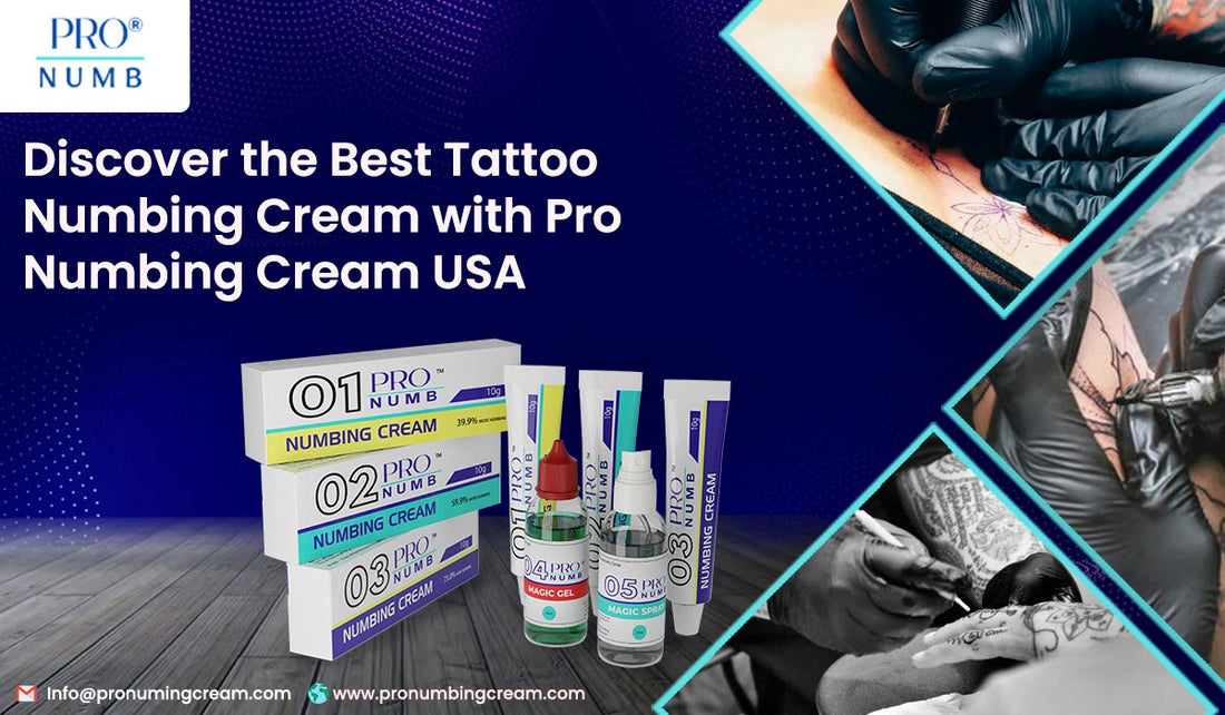 Discover the Best Tattoo Numbing Cream with Pro Numbing Cream USA