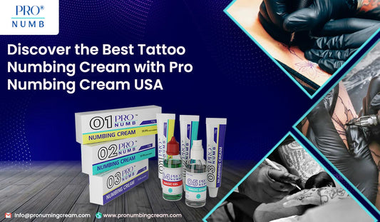 Discover the Best Tattoo Numbing Cream with Pro Numbing Cream USA